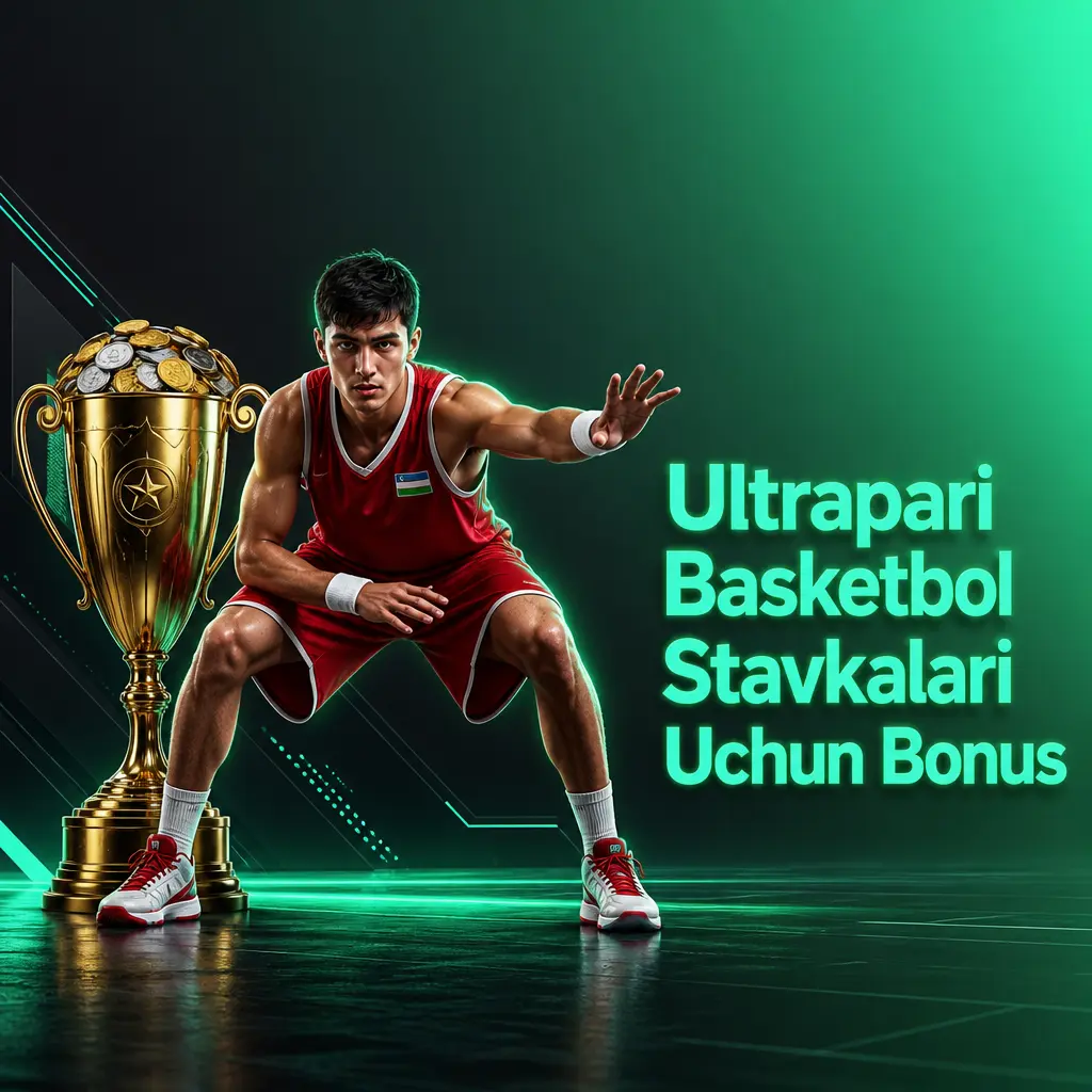 Ultrapari basketbol stavkalari uchun 100% bonus, birinchi depozitga, NBA va EuroLeague o'yinlari uchun qo'shimcha mablag'