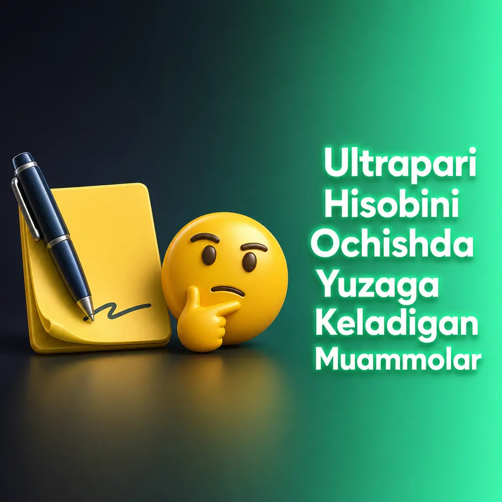 Ultrapari hisobini ochishda uchraydigan texnik muammolar va ularni bartaraf etish yo'llari haqida qo'llanma