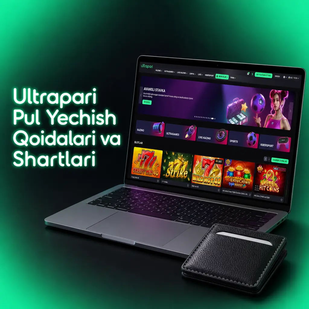 Ultrapari’dan pul yechish qoidalari: hisobni tasdiqlash, limitlar, bonus shartlari va to‘lov usuli mosligi.
