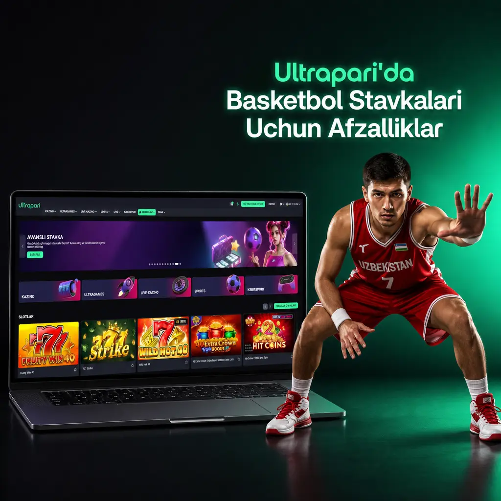 Ultrapari basketbol stavkalari: keng bozor, yuqori koeffitsient, jonli stavka, mahalliy to'lovlar va o'zbek tilidagi interfeys